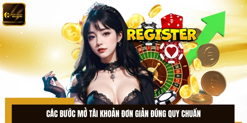 Các bước mở tài khoản đơn giản đúng quy chuẩn