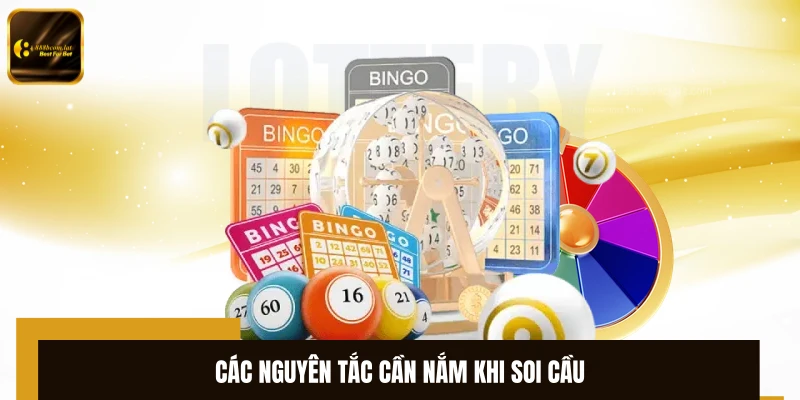 Các nguyên tắc cần nắm khi soi cầu