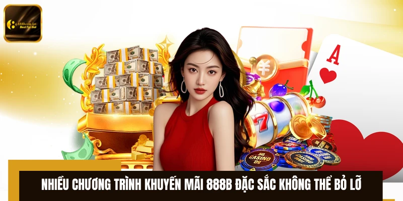 Nhiều chương trình khuyến mãi 888B đặc sắc không thể bỏ lỡ