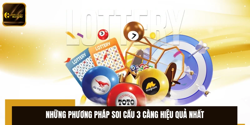 Những phương pháp soi cầu 3 càng hiệu quả nhất