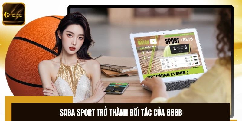 Saba Sport trở thành đối tác của 888B